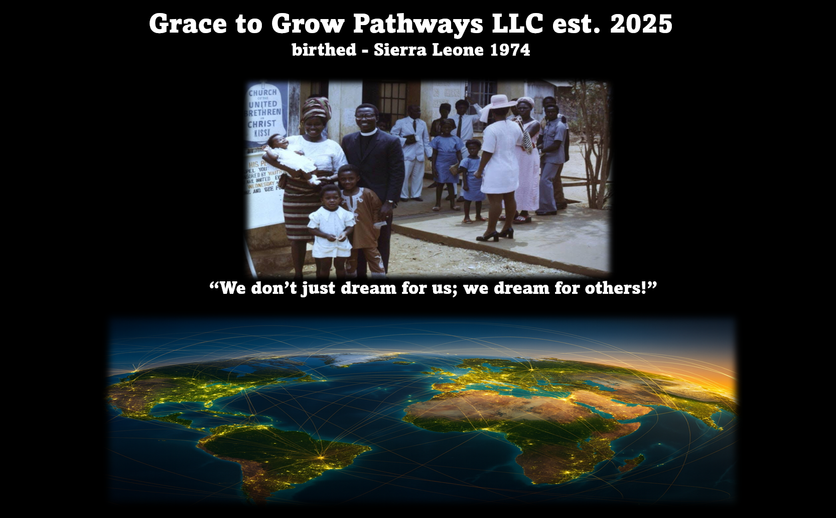 Grace to Grow Pathways LLC est. 2025 birthed Sierra Leone 1974